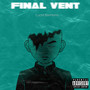 Final Vent (Explicit)