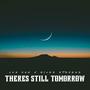 Theres Still Tomorrow (feat. Miles Stevens)