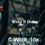 Make It Out (Explicit)