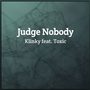 Judge nobody