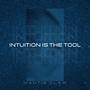 Intuition Is The Tool