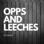 OPPS & LEECHES