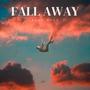 Fall Away