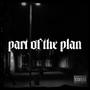 Part Of The Plan (feat. Haych) [Explicit]