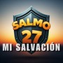 Mi Salvacion Salmo 27