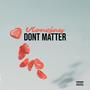 Don't Matter (Explicit)