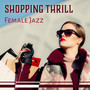 Shopping Thrill – Female Jazz: Waiting Lounge, Meeting with Friends, Crazy Friday Night, Wine Tasting