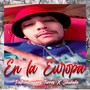 En la Europa (Explicit)