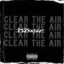 CLEAR THE AIR (Explicit)