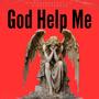 God Help Me (feat. RicoDaGreatest) [Explicit]