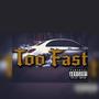 Too Fast (Explicit)