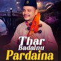 Thar Badalnu Pardaina