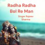 Radha Radha Bol Re Man