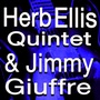 Herb Ellis Quintet & Jimmy Giuffre