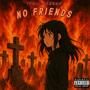 No Friends (Explicit)