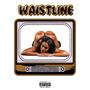 Waistline (Explicit)