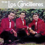 Trío Los Cancilleres (Remasterizado)