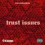 Trust Issues (Explicit)