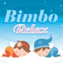 Bimbo Relax (Dolci melodie per il rillassamento dei bambini)