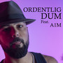 ORDENTLIG DUM (Explicit)