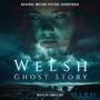 Welsh Ghost Story (Original Motion Picture Soundtrack)