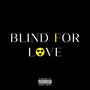 BLIND FOR LOVE (Explicit)