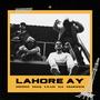 Lahore Ay (feat. Shaiq, S.N 420, SLA & Onanimous)