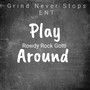 Play Around (Explicit)