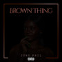 Brown Thing (Explicit)