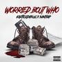 Worried Bout Who (Explicit)