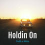 Holdin On