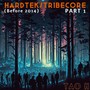 Hardtek / Tribecore (Before 2014) Part 1