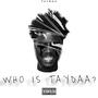 WHO IS TAYDAA? (Explicit)