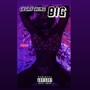 Everything BIG (Explicit)