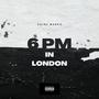 6PM IN LONDON (Explicit)