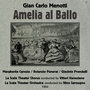 Gian Carlo Menotti: Amelia al Ballo [Opera Buffa in One Act] (1954)