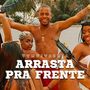 Arrasta Pra Frente (Explicit)