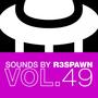 Sounds by R3SPAWN, Vol. 49