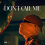 Don't Call Me