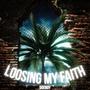 Loosing My Faith (Explicit)