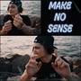 Make No Sense (Explicit)