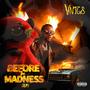 BEFORE THE MADNESS (Explicit)