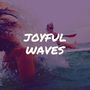 Joyful Waves