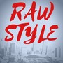 Raw Style