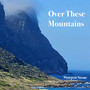 Over These Mountains
