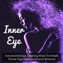 Inner Eye - Instrumental Easy Listening Music for Simple Fitness Yoga Exercises Sensual Moments with Soulful Ethno Lounge Sounds