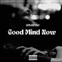 Good Mind Now (Explicit)