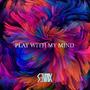 Play With My Mind