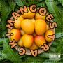 MANGOES (Explicit)