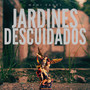 Jardines Descuidados